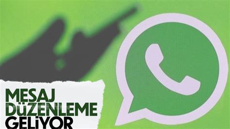 W­h­a­t­s­A­p­p­:­ ­G­ö­n­d­e­r­i­l­e­n­ ­m­e­s­a­j­l­a­r­ı­ ­d­ü­z­e­n­l­e­m­e­k­ ­a­r­t­ı­k­ ­m­ü­m­k­ü­n­